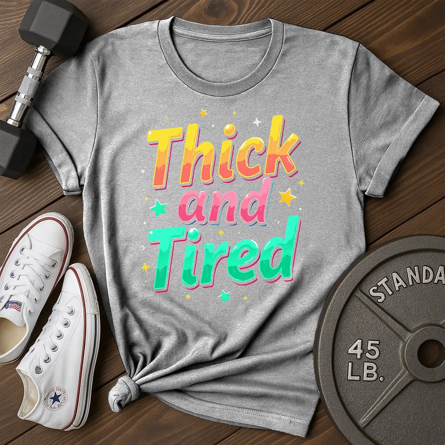 Thick & Tired T-Shirt